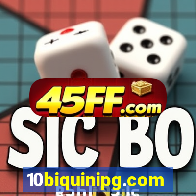 10biquinipg.com