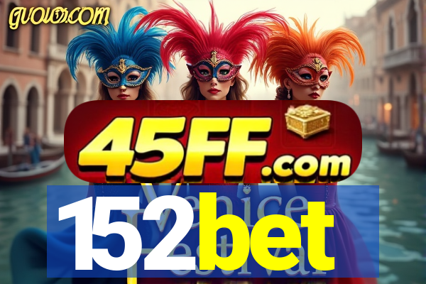 152bet