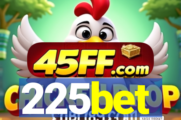 225bet