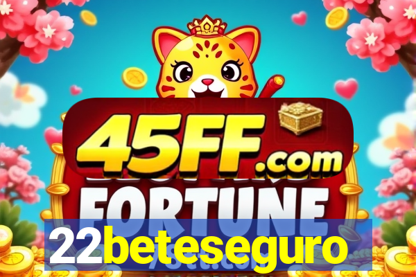 22beteseguro