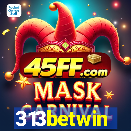313betwin