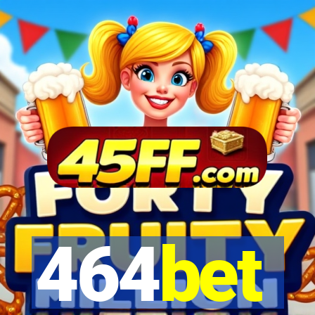 464bet