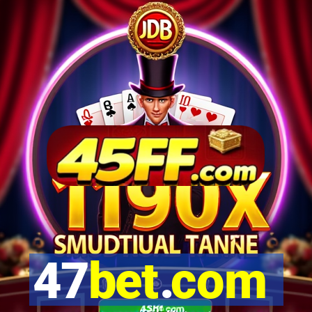 47bet.com
