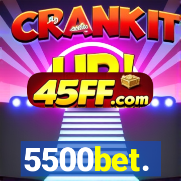 5500bet.