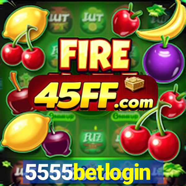 5555betlogin
