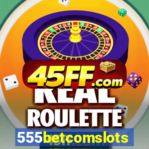 555betcomslots