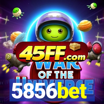 5856bet