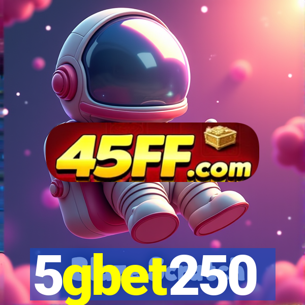 5gbet250