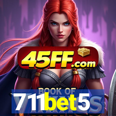 711bet5