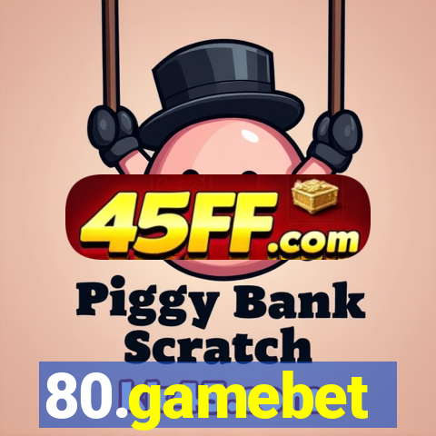 80.gamebet