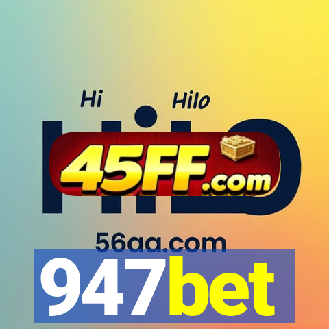 947bet