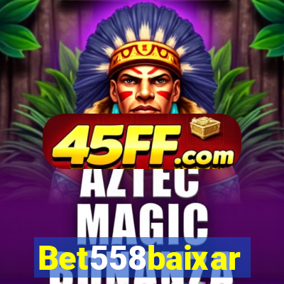 Bet558baixar