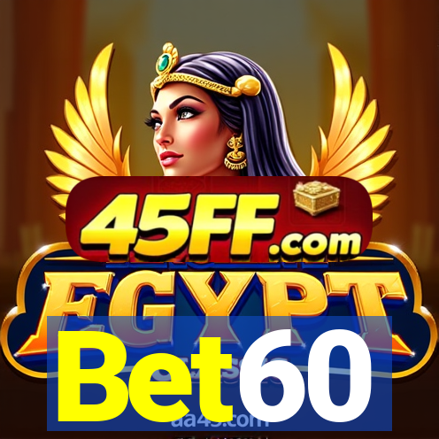 Bet60