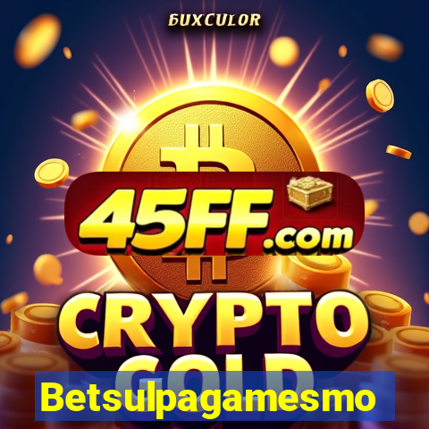 Betsulpagamesmo