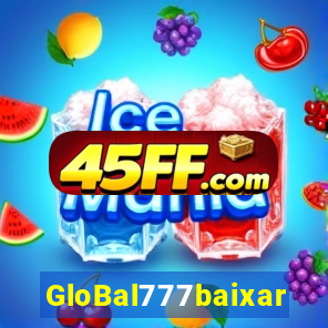 GloBal777baixar