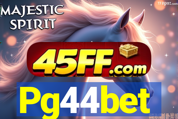 Pg44bet