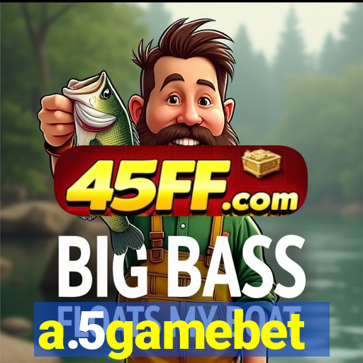a.5gamebet