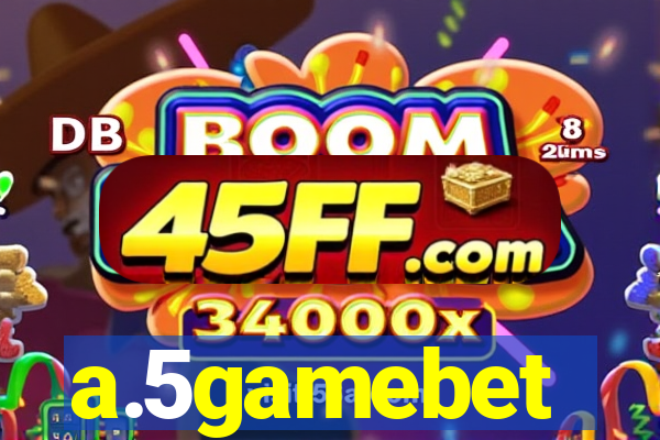 a.5gamebet