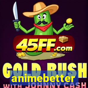 animebetter