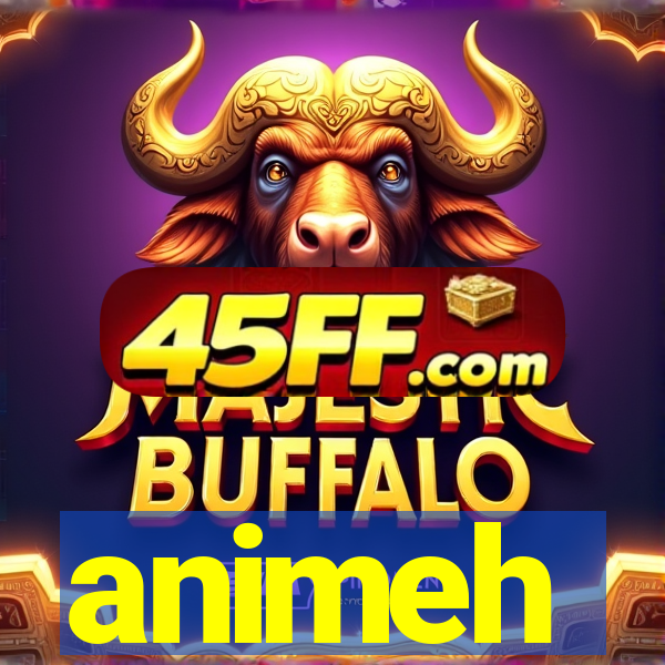 animeh