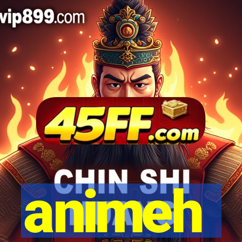 animeh