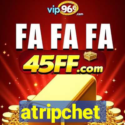 atripchet