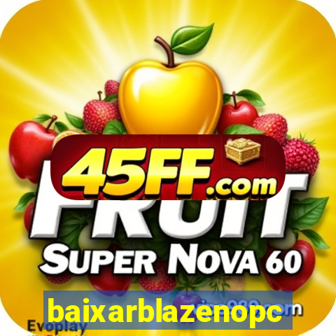 baixarblazenopc