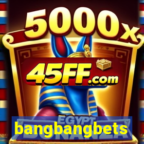 bangbangbets