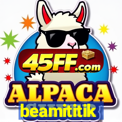 beamititik