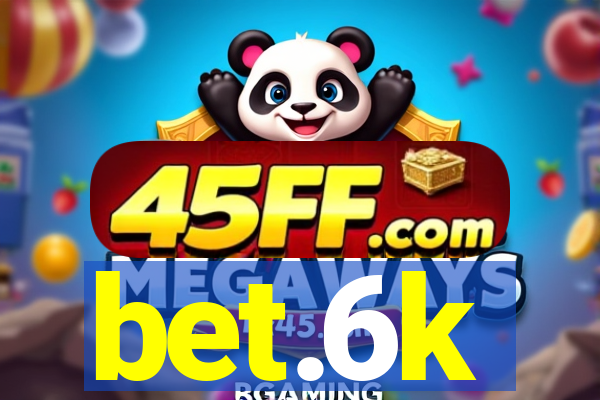 bet.6k
