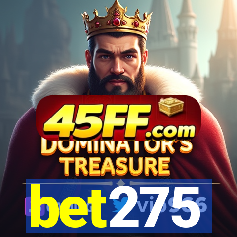 bet275