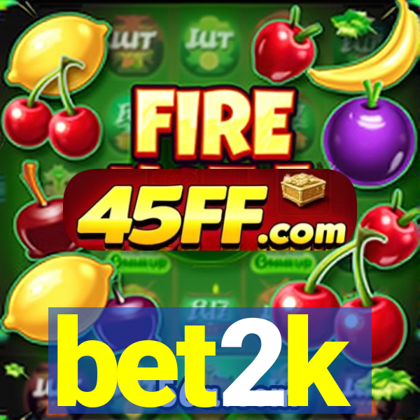bet2k