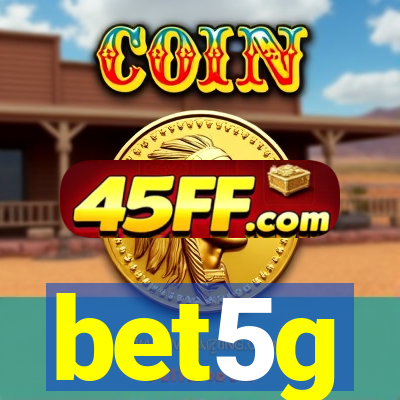 bet5g