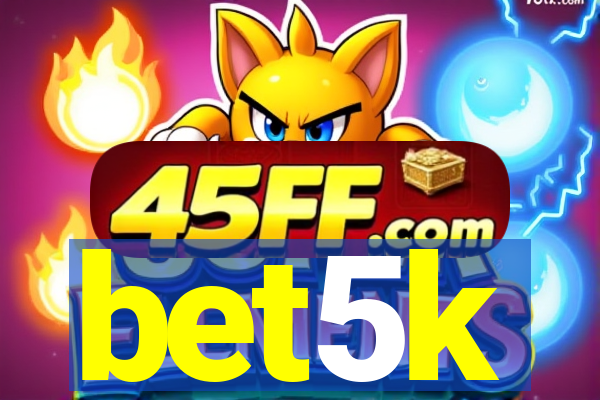 bet5k