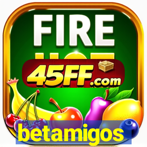 betamigos