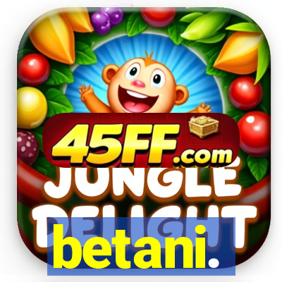 betani.