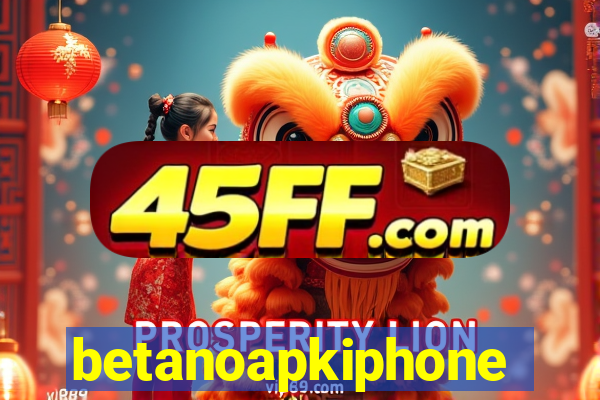 betanoapkiphone