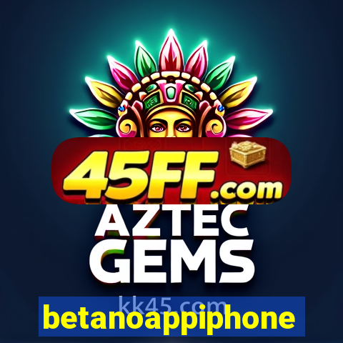 betanoappiphone