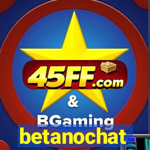 betanochat