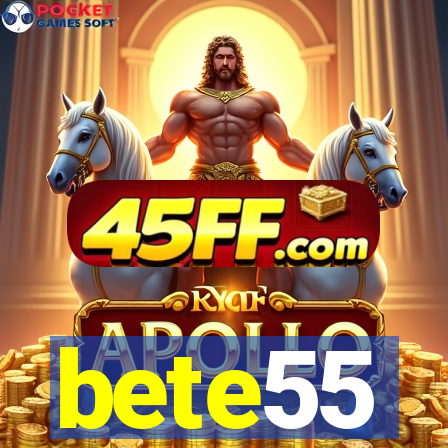 bete55