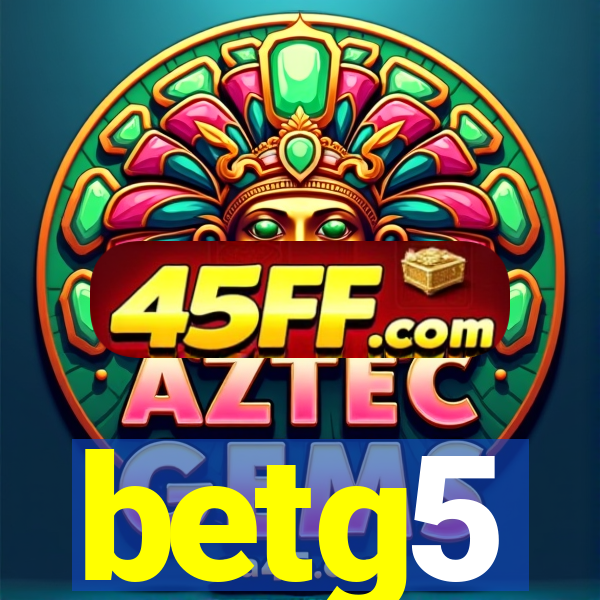 betg5