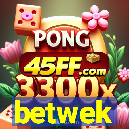 betwek