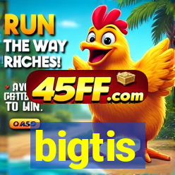 bigtis