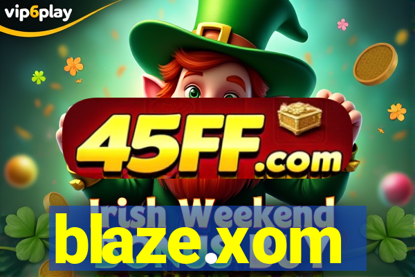 blaze.xom