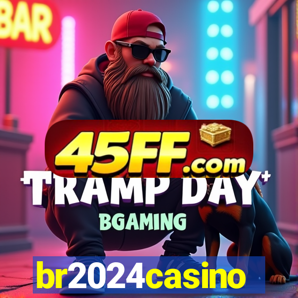 br2024casino
