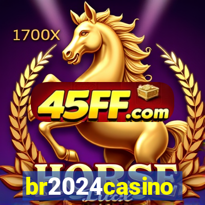 br2024casino