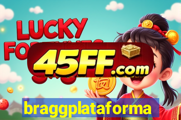 braggplataforma