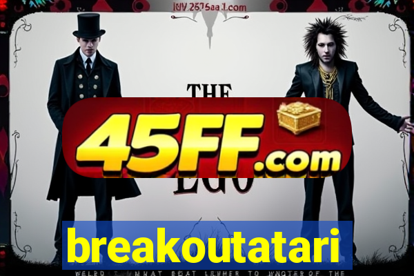 breakoutatari