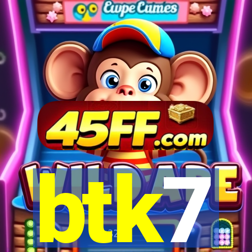 btk7