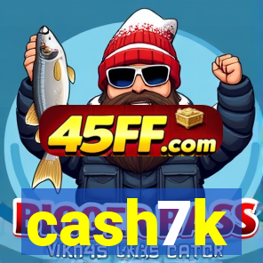 cash7k